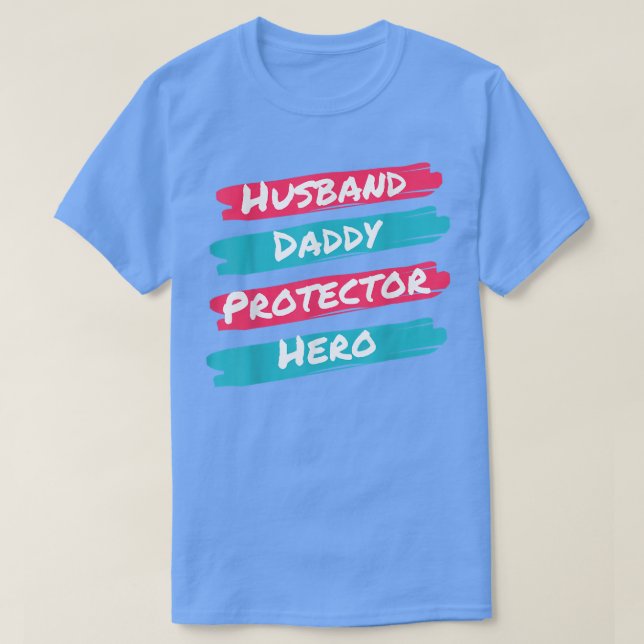 Husband Daddy Protector Hero  Fathers Day  T-Shirt (Design Front)