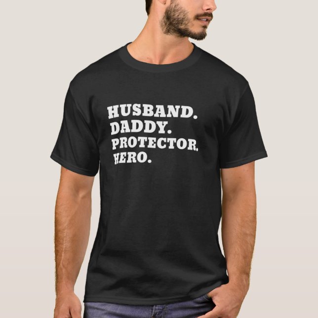 Husband Daddy Protector Hero Fathers Day  T-Shirt (Front)