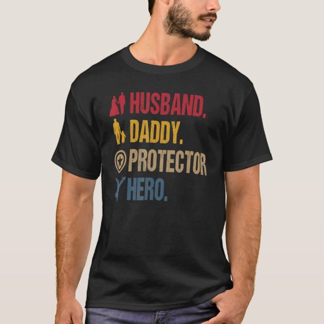 Husband Daddy Protector Hero Fathers Day T-Shirt (Front)