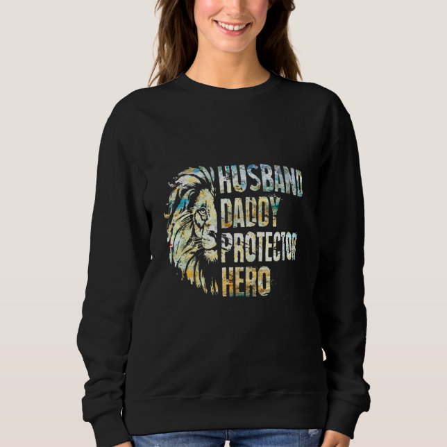 Husband Daddy Protector Hero Lion Sweatshirt (Front)