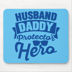 Husband. Daddy. Protector. Hero. Mouse Pad