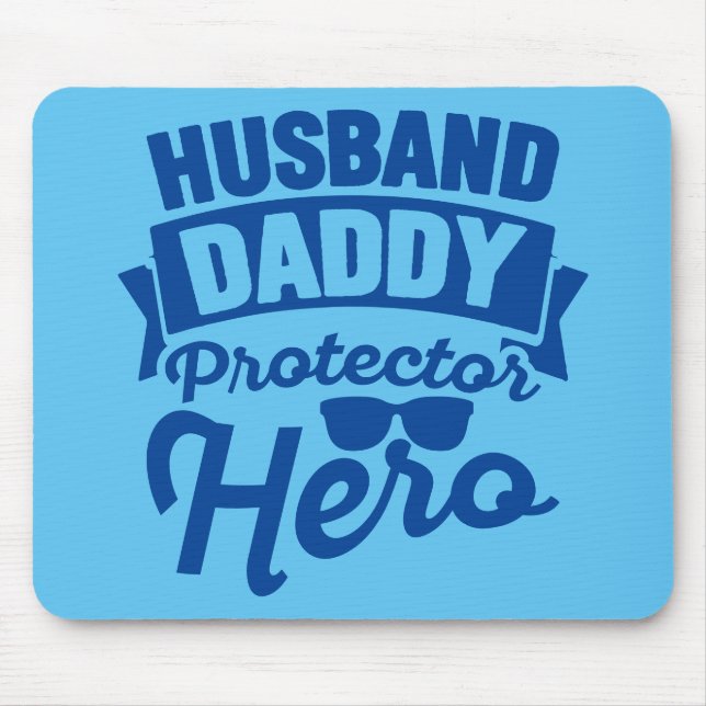 Husband. Daddy. Protector. Hero. Mouse Pad (Front)