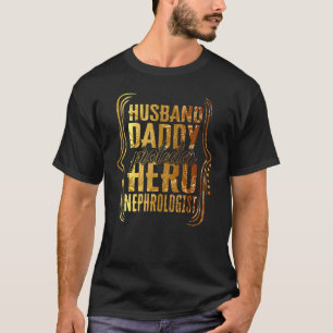 Husband Daddy Protector Hero Nephrologist Tie Dye T-Shirt