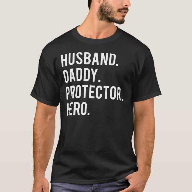 Husband daddy protector hero T Shirt cool father d (Front)