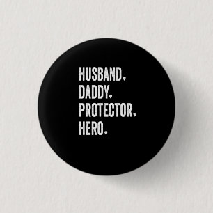 Husband Daddy Protector Hero Tshirt 3 Cm Round Badge