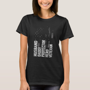 Husband Daddy Protector Hero Veteran Proud Veteran T-Shirt