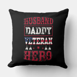 Husband, Daddy, Veteran, Hero Cushion