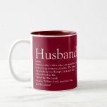 Husband Definition Quote Modern Burgundy Two-Tone Coffee Mug<br><div class="desc">Personalise for your special husband to create a unique gift for birthdays, anniversaries, weddings, Christmas or any day you want to show how much he means to you. A perfect way to show him how amazing he is every day. You can even customise the background to their favourite colour. Designed...</div>