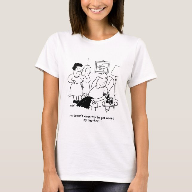 Husband Doesn't Try to get Wooed T-Shirt (Front)