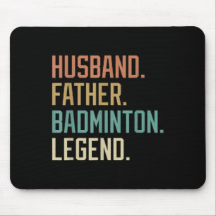 Husband Father Badminton Legend Fathers Day Birthd Mouse Pad