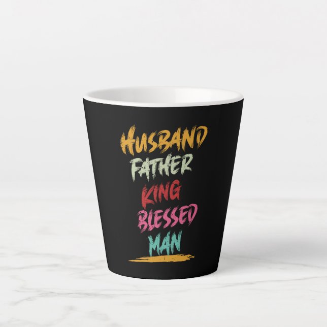 Husband, Father, King, Blessed Man | Father's Day Latte Mug (Front)