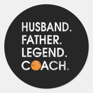 Husband Father Legend Coach Fun basketball Gift  Classic Round Sticker