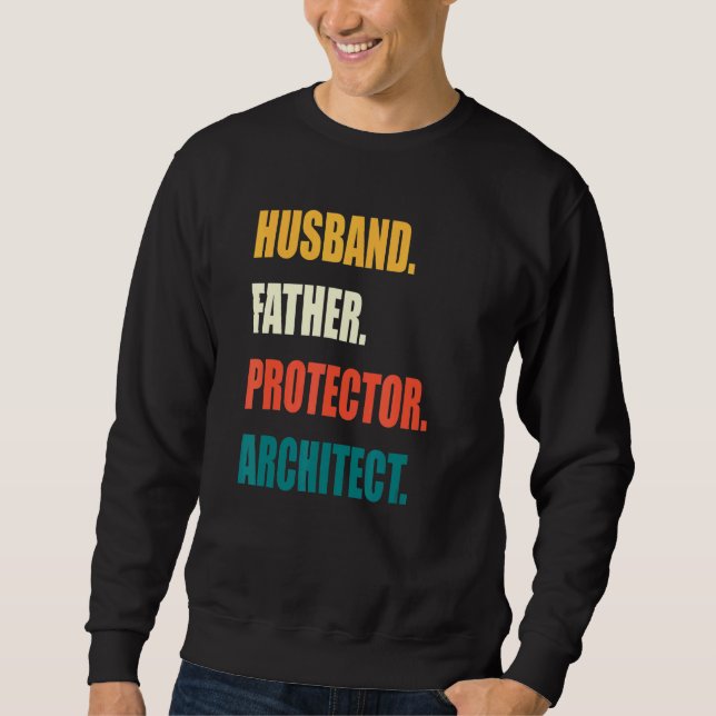 Husband Father Protector Architect Sweatshirt (Front)