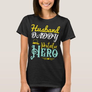 Husband Father Protector Hero Father's Day T-Shirt