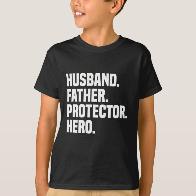 Husband Father Protector Hero Funny Father's Day T-Shirt (Front)