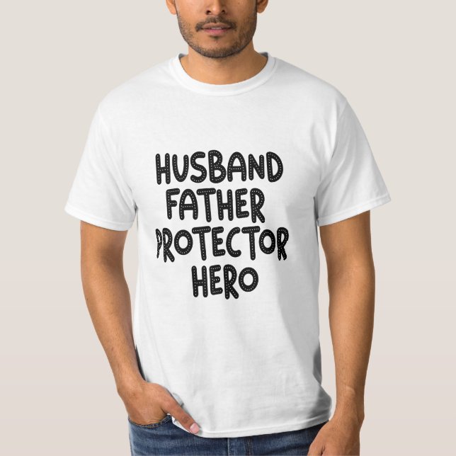 Husband Father Protector Hero Funny Father's Day T-Shirt (Front)