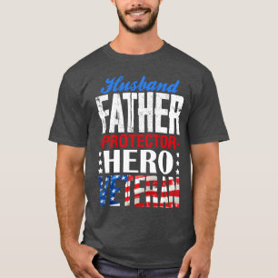 Husband Father Protector Hero Veteran Father Day f T-Shirt