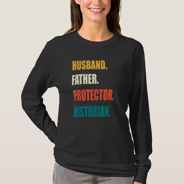 Husband Father Protector Historian T-Shirt (Front)
