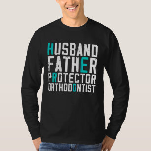 Husband Father Protector Orthodontist Funny T-Shirt