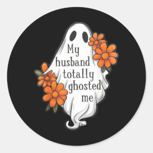 Husband Ghosted Funny Halloween Costume Spooky 1 Classic Round Sticker