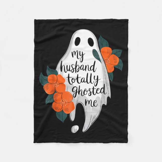 Husband Ghosted Funny Halloween Costume Spooky Fleece Blanket (Front)
