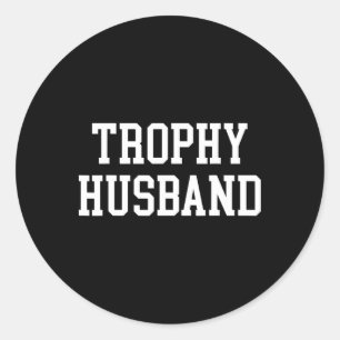 Husband Groom Dad Joke Funny Trophy Husband Classic Round Sticker