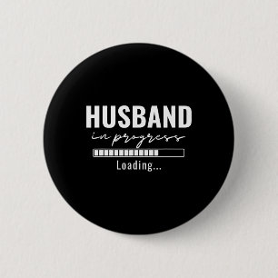 Husband In Progress Engaged Engagement Announcemen 6 Cm Round Badge