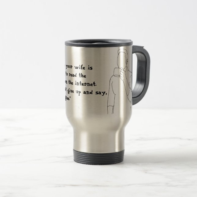 Husband Jokes Series: Travel/Commuter Mug (Front Right)