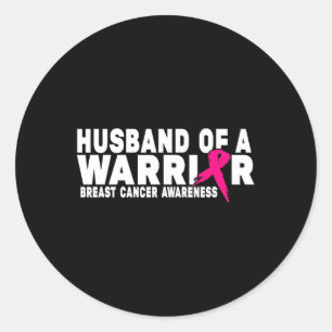 Husband Of A Warrior Breast Cancer Awareness Classic Round Sticker