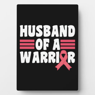 Husband Of A Warrior Breast Cancer Awareness Plaque
