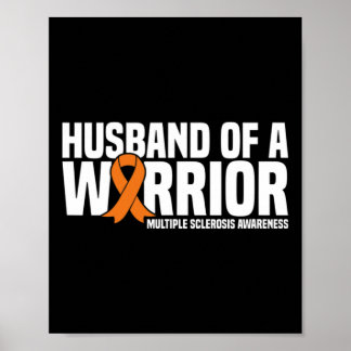 Husband Of A Warrior Ms Multiple Sclerosis Awarene Poster
