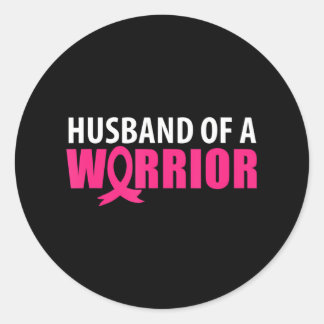Husband of A Warrior Pink Ribbon Breast Cancer Classic Round Sticker