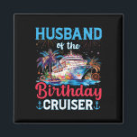 Husband Of The Birthday Cruiser Funny Cruise Birth Magnet<br><div class="desc">Husband Of The Birthday Cruiser Funny Cruise Birthday Gifts</div>