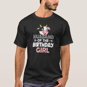 Husband Of The Birthday Girl Cows Farm Cow Husban T-Shirt