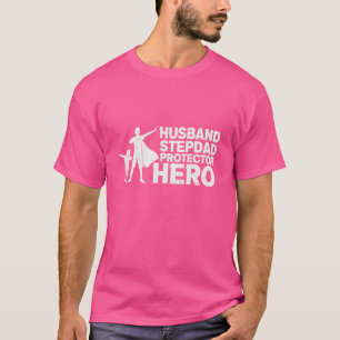 Husband Protector Hero Proud Wife Mum Stepdad Fath T-Shirt