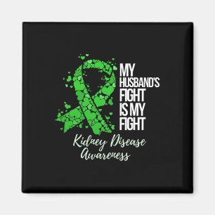 Husband’s Fight Is My Fight Kidney Disease Awarene Magnet