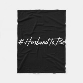 Husband To Be Fiance Engaged Groom Future Husband  Fleece Blanket