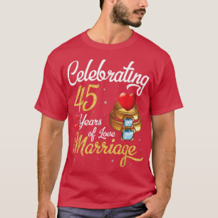 Husband & Wife Celebrating 45 Years Of Love Marria T-Shirt