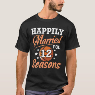 Husband Wife Happily Married 12 Years For Basketba T-Shirt