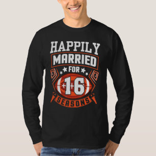 Husband Wife Happily Married For 16 Years Football T-Shirt