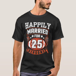 Husband Wife Happily Married For 25 Years Football T-Shirt