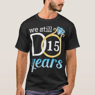 Husband Wife Marry Wedding Anniversary We Still Do T-Shirt