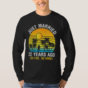 Husband Wife Memory Just Married 22 Years Ago So F T-Shirt