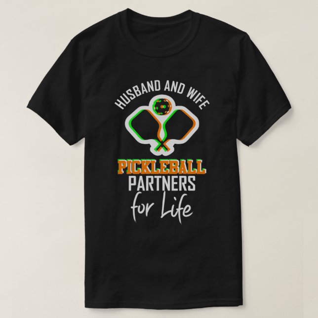 Husband Wife Pickleball Partners for Life gift for T-Shirt (Design Front)