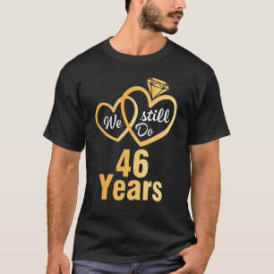 Husband Wife We Still Do 46 Years Wedding Married T-Shirt