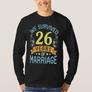 Husband Wife We Survived 26 Years Of Marriage Wedd T-Shirt