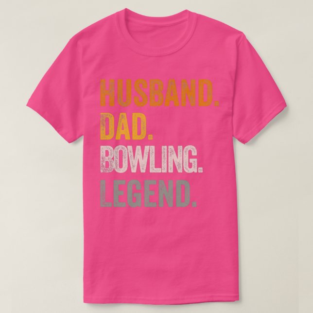 HusbandDadBowlingLegend Funny Gift For Bowling Lov T-Shirt (Design Front)