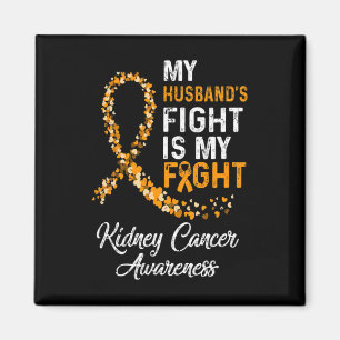 Husbands Fight Is My Fight Kidney Cancer Awareness Magnet