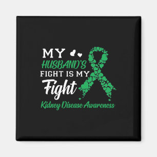Husband's Fight Is My Fight Kidney Disease Awarene Magnet