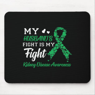 Husband's Fight Is My Fight Kidney Disease Awarene Mouse Pad
